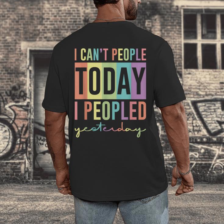 I Can't People Today I Peopled Yesterday Introvert Life Men's Back Print T-Shirt I Can't People Today I Peopled Yesterday Introvert Life Men's Back Print T-Shirt
