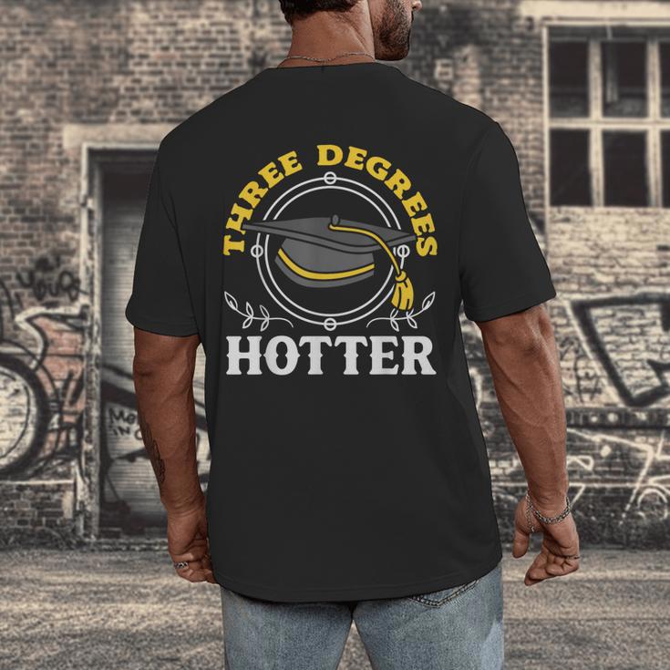 College Masters Degree Graduation Three Degrees Hotter Men's Back Print T-Shirt