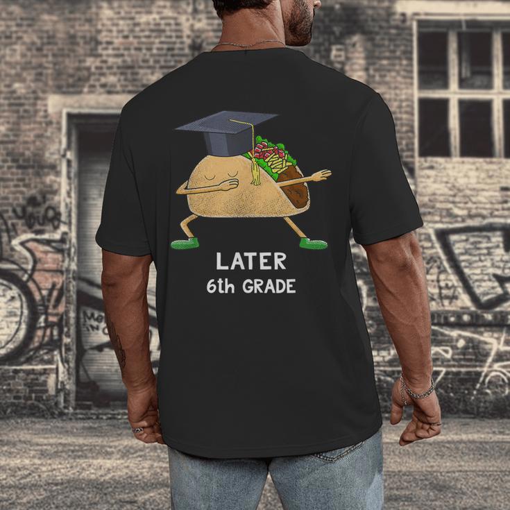 Dabbing Taco 6th Grade Graduation Shirt Sixth Grade Later Men's Back Print T-Shirt