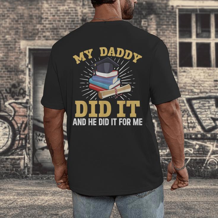 My Dad Did It Graduation My Dad Did It My Daddy Did It Men's Back Print T-Shirt