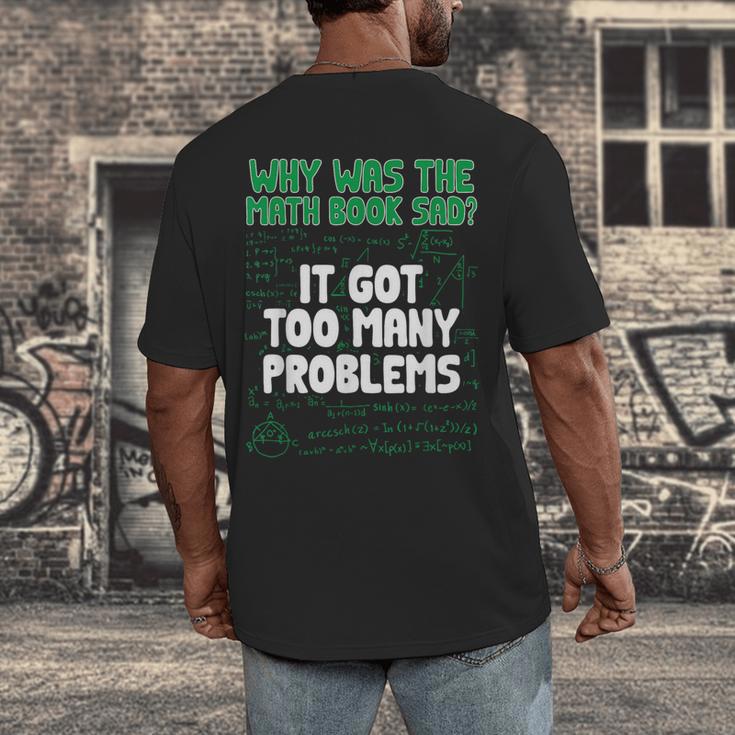 Dad Joke Why Was The Math Book Sad Pun Dad Jokes Men's Back Print T-Shirt Dad Joke Why Was The Math Book Sad Pun Dad Jokes Men's Back Print T-Shirt