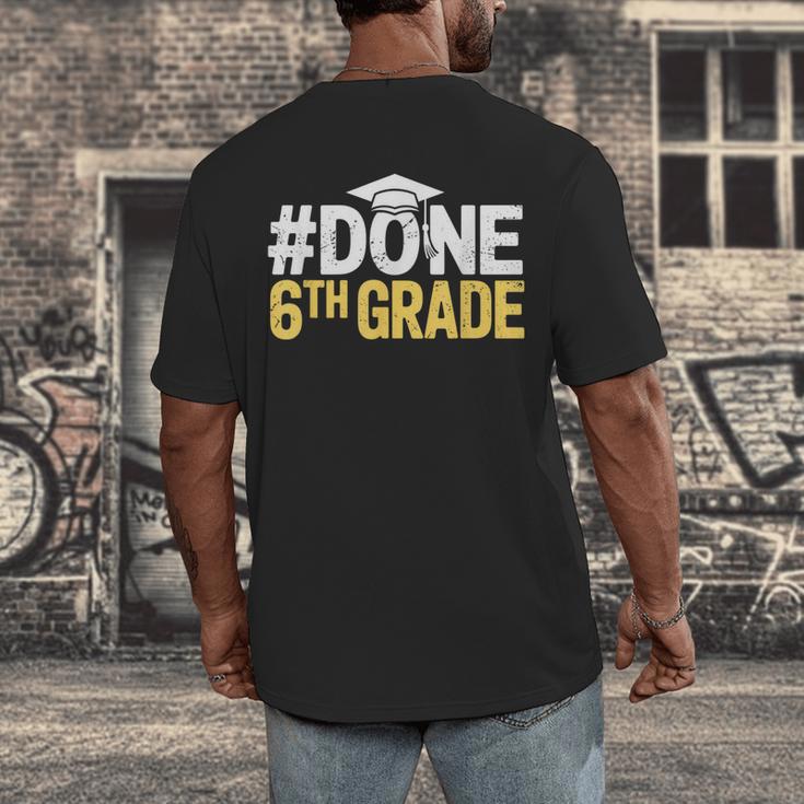 Done 6th Grade Graduation Sixth Grade 6th Graders Men's Back Print T-Shirt