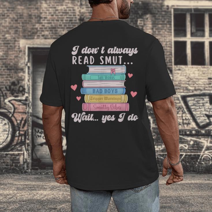 I Don't Always Read Smut Books Smutt Bookish Smutty Book Men's Back Print T-Shirt