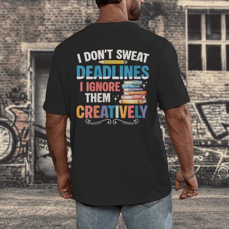 Don’t Sweat Deadlines Book Writer Author Writing Novelist Men's Back Print T-Shirt