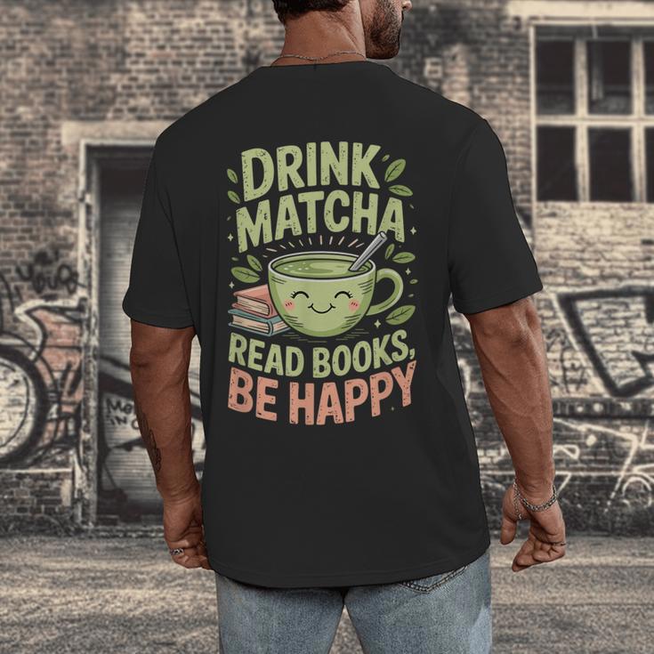 Drink Matcha Read Books Be Happy Green Tea Matcha Men's Back Print T-Shirt