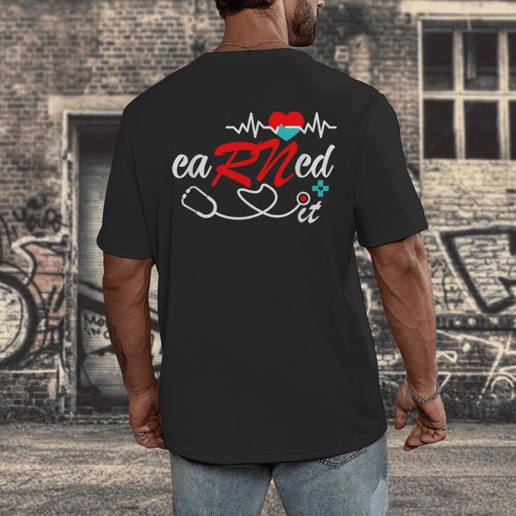 Earned It RN Nurse Graduation RN & LPN Nursing Men's Back Print T-Shirt