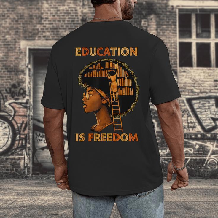 Education Is Freedom Teacher Book Black History Month Men's Back Print T-Shirt