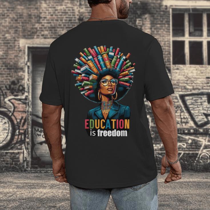 Education Is Freedom History Month Teacher Books Afro For Men Women Men's Back Print T-Shirt Education Is Freedom History Month Teacher Books Afro For Men Women Men's Back Print T-Shirt
