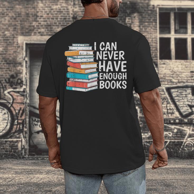 I Can Never Have Enough Books Reading Lover Bookworm Reader Men's Back Print T-Shirt