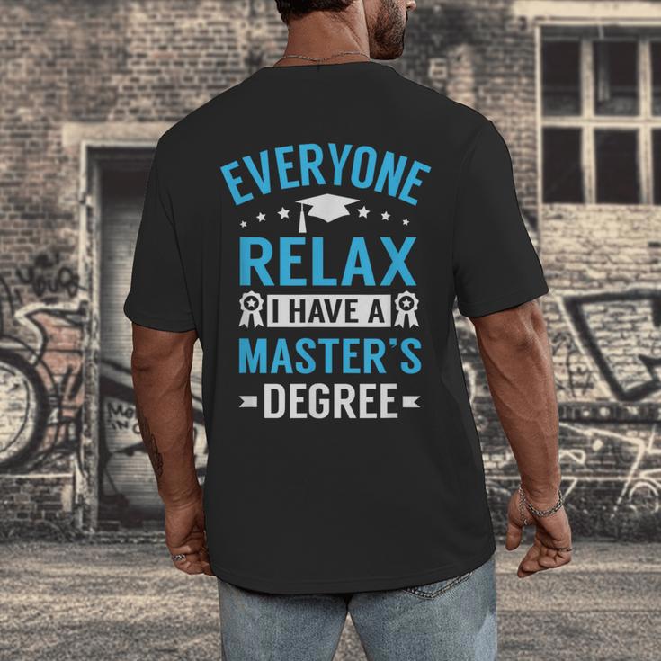 Everyone Relax I Have A Master's Degree Graduation Men's Back Print T-Shirt