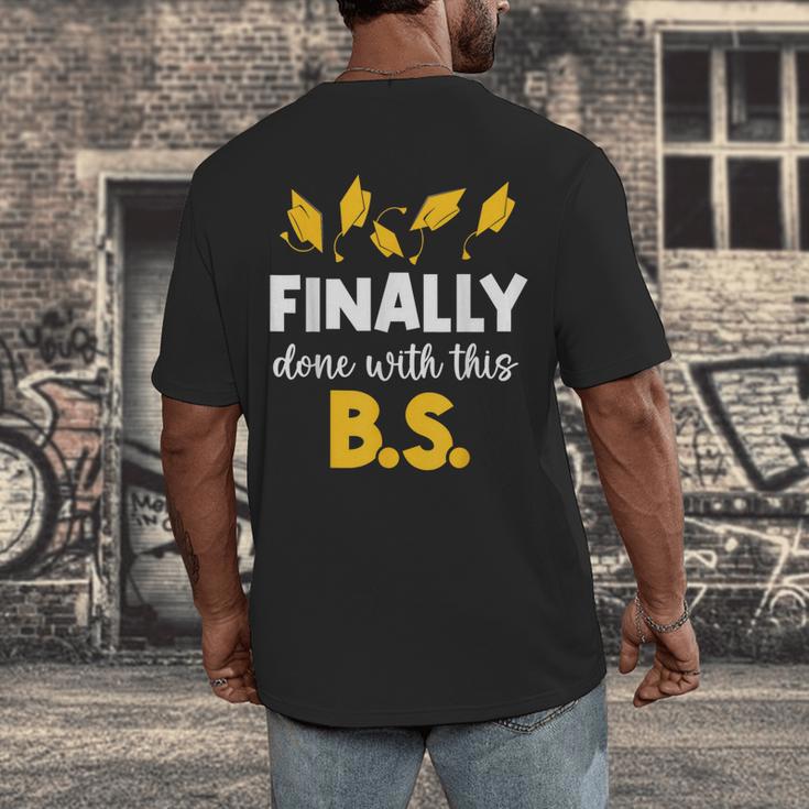 Finally Done With This Bs Bachelor's Bachelor Graduation Men's Back Print T-Shirt