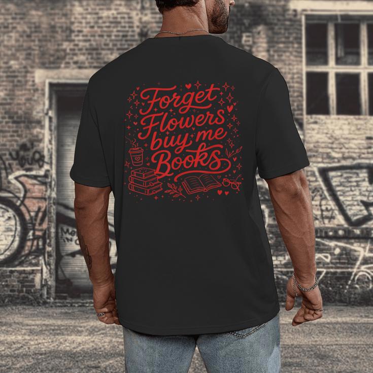 Forget Flowers Buy Me Books Valentine Book Lover Men's Back Print T-Shirt