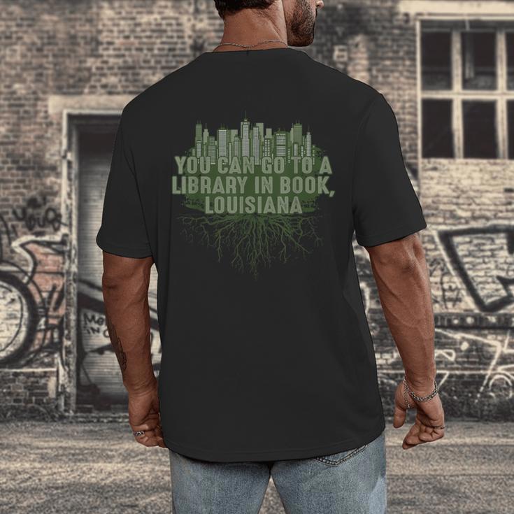 Go To a Library In Book Louisiana Pun LA Joke Baton Rouge Men's Back Print T-Shirt