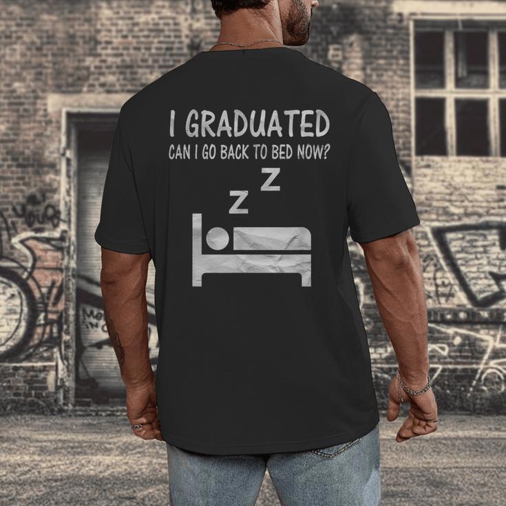 I Graduated Can I Go Back To Bed Now Funny Lazy Graduation Men's Back Print T-Shirt