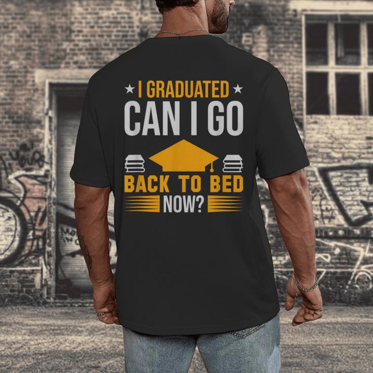 I Graduated Can I Go Back To Bed Now Graduation College Men's Back Print T-Shirt