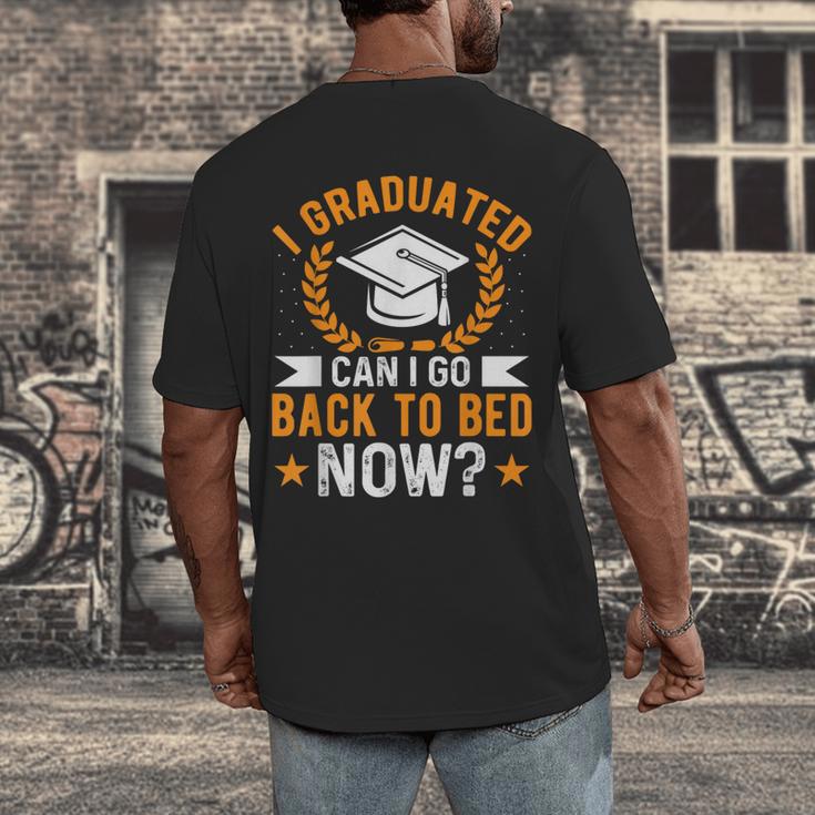 I Graduated Can I Go Back To Bed Now Graduation Men's Back Print T-Shirt