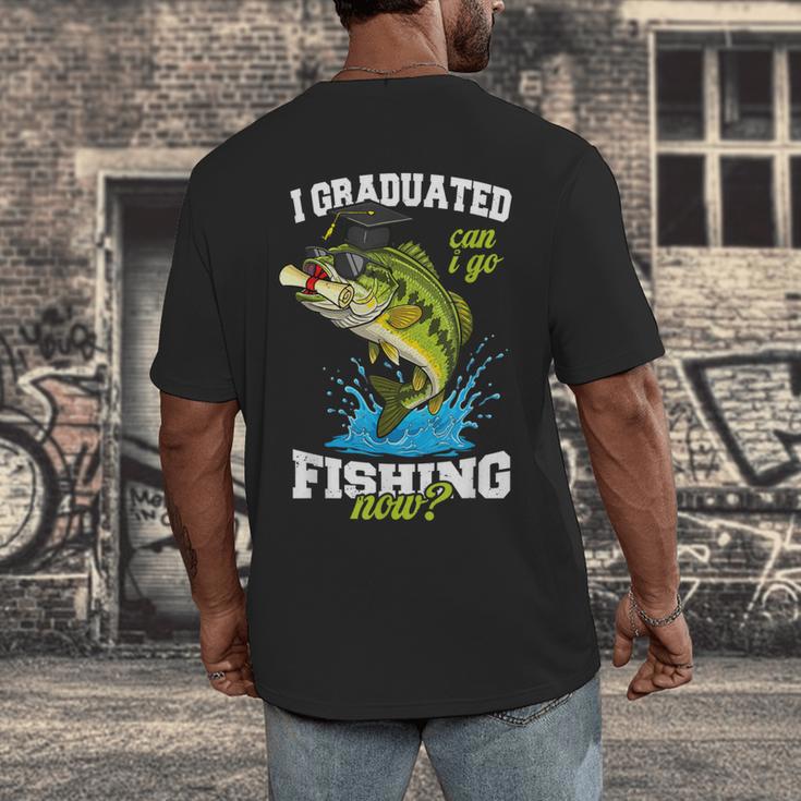 I Graduated Can I Go Fishing Now 2025 Graduation Fisher Men's Back Print T-Shirt