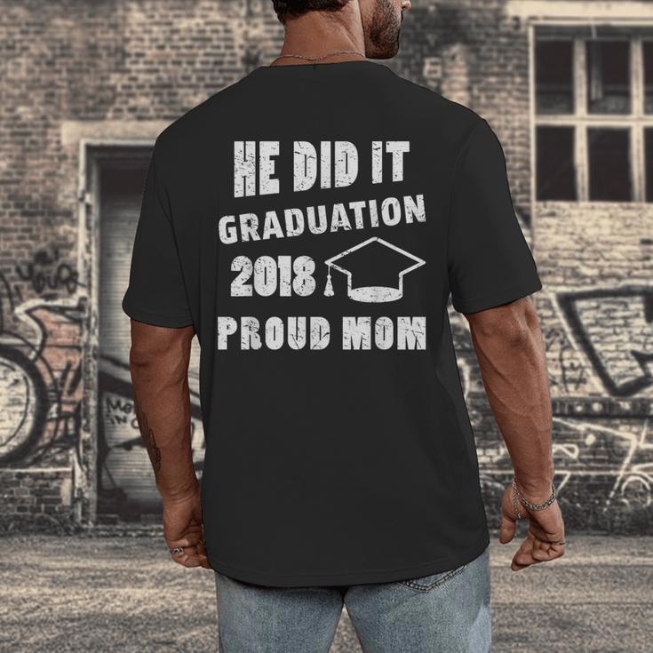 Graduation 2018 Family Shirt He Did It Proud Mom Tee Men's Back Print T-Shirt