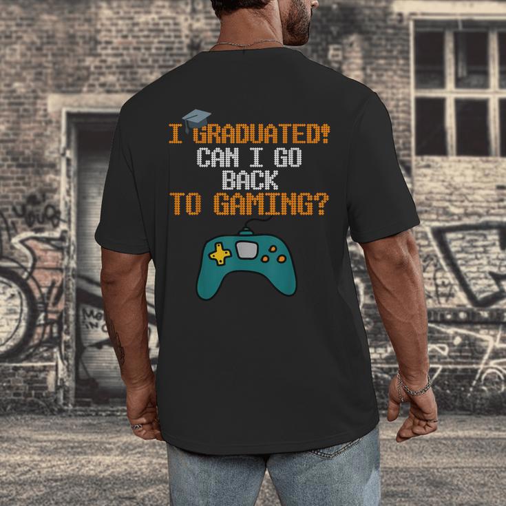 Graduation I Graduated Can I Go Back To Gaming Men's Back Print T-Shirt