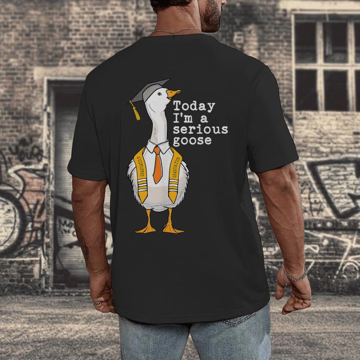 Graduation Senior Silly Goose Today Im A Serious Goose Men's Back Print T-Shirt