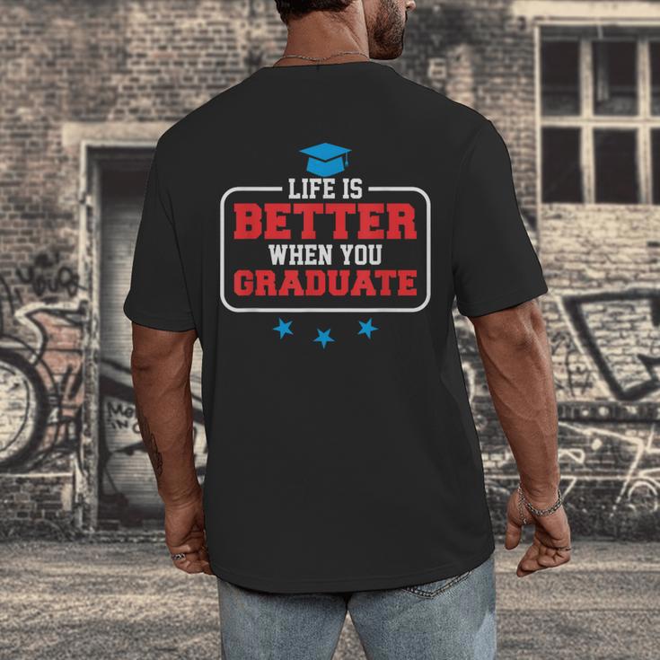 Graduation Shirt For Graduate Life Is Better When You Men's Back Print T-Shirt