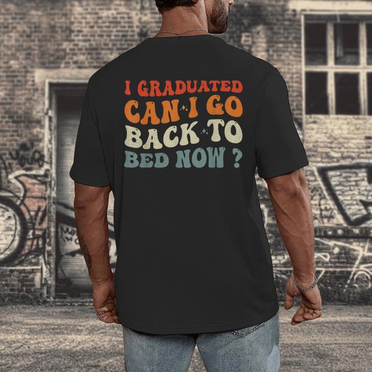 Groovy I Graduated Can I Go Back To Bed Now Graduation Men's Back Print T-Shirt