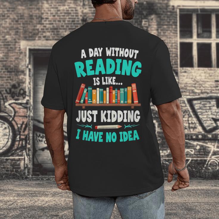 Humor Book Reader A Day Without Reading Is Like Men's Back Print T-Shirt