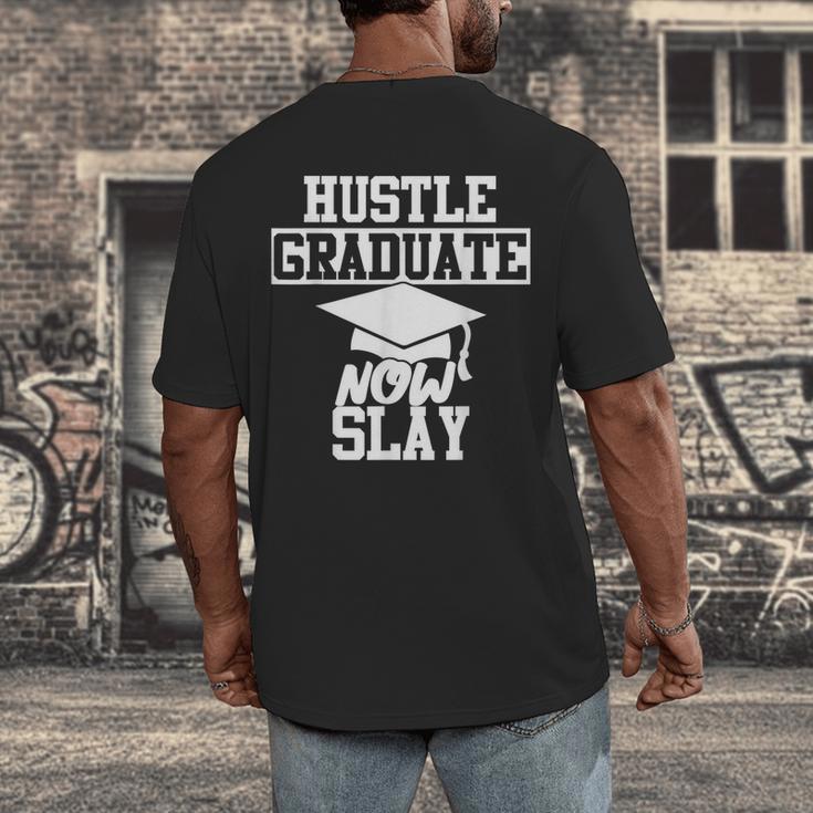 Hustle Graduate Now Slay MBA PhD Graduation Party Men's Back Print T-Shirt