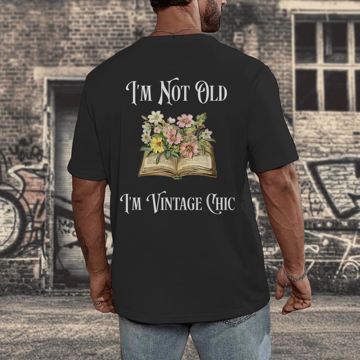 I'm Not Old Women Shirt Vintage Chic Floral Book Men's Back Print T-Shirt