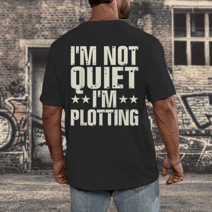 I'm Not Quiet I'm Plotting I Introvert Men's Back Print T-Shirt I'm Not Quiet I'm Plotting I Introvert Men's Back Print T-Shirt