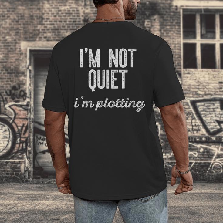 I'm NOT Quiet I'm Plotting Introvert Sarcastic Planning Meme Men's Back Print T-Shirt I'm NOT Quiet I'm Plotting Introvert Sarcastic Planning Meme Men's Back Print T-Shirt
