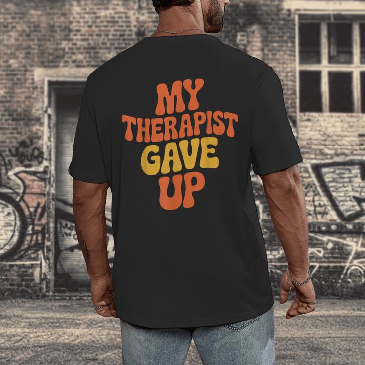 Introvert Humor My Therapist Gave Up Sarcastic Men's Back Print T-Shirt Introvert Humor My Therapist Gave Up Sarcastic Men's Back Print T-Shirt