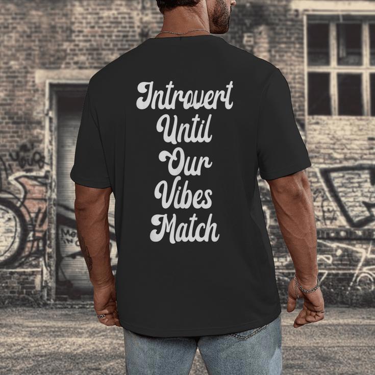 Introvert Shirt Introvert Until Our Vibes Match Men's Back Print T-Shirt Introvert Shirt Introvert Until Our Vibes Match Men's Back Print T-Shirt
