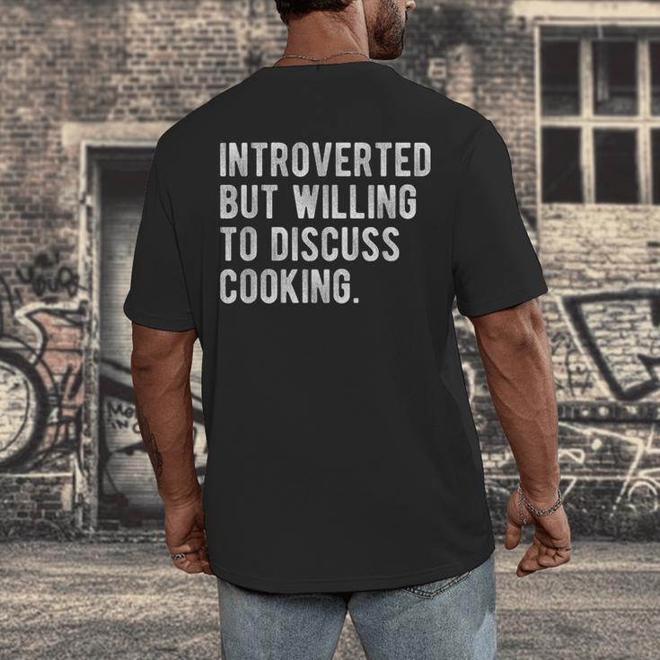 Introverted But Willing To Discuss Cooking Quote Men's Back Print T-Shirt Introverted But Willing To Discuss Cooking Quote Men's Back Print T-Shirt