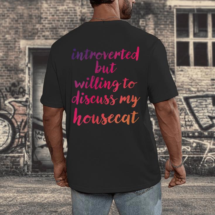 Introverted Willing To Discuss Housecat Introvert Men's Back Print T-Shirt