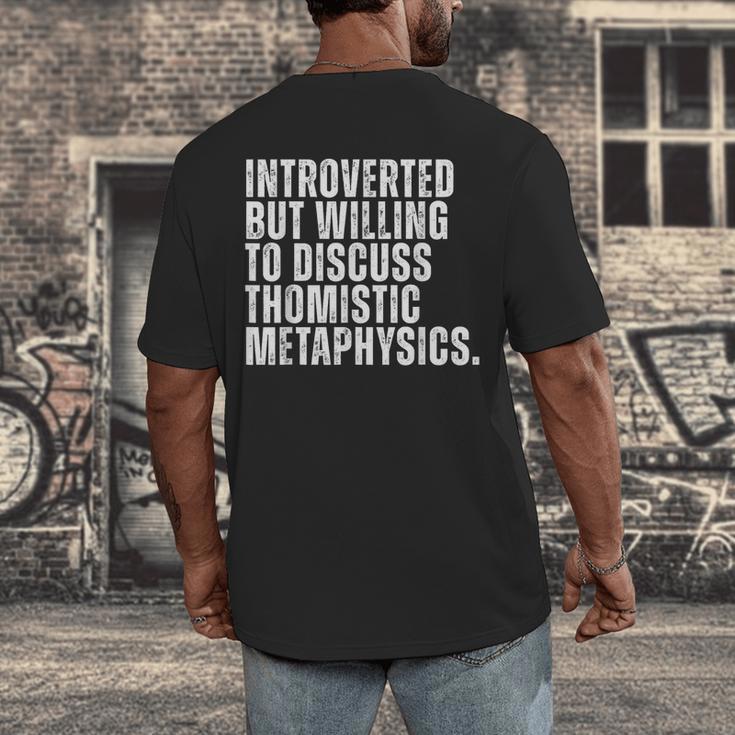 Introverted But Willing To Discuss Thomistic Metaphysics Men's Back Print T-Shirt Introverted But Willing To Discuss Thomistic Metaphysics Men's Back Print T-Shirt