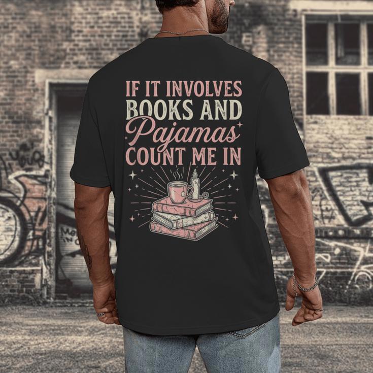 If It Involves Books & Pajamas Count Me In Cute Pajama Night Men's Back Print T-Shirt