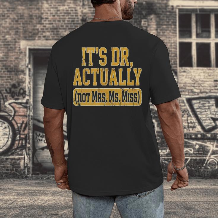 Its Dr Actually PhD Doctorate Graduation Women MD Men's Back Print T-Shirt