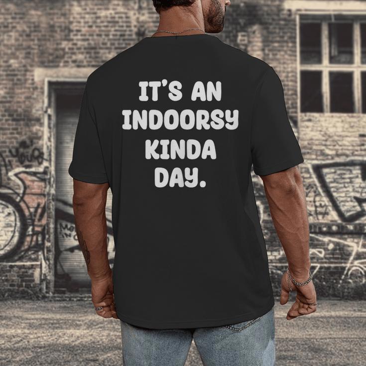 It's An Indoorsy Kinda Day Introvert Humor Sarcastic Gamer Men's Back Print T-Shirt