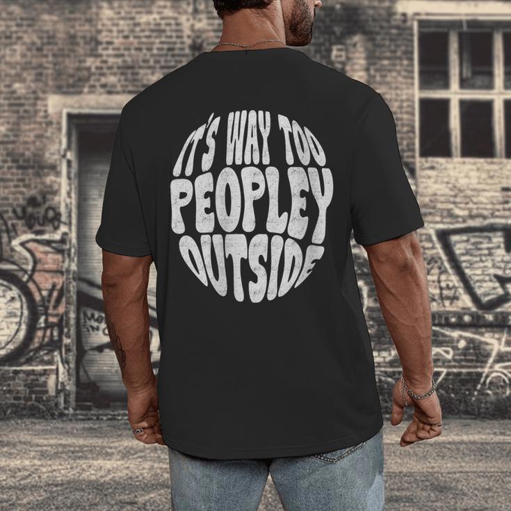 Its Way Too Peopley Outside Sarcastic Introvert Humor Men's Back Print T-Shirt