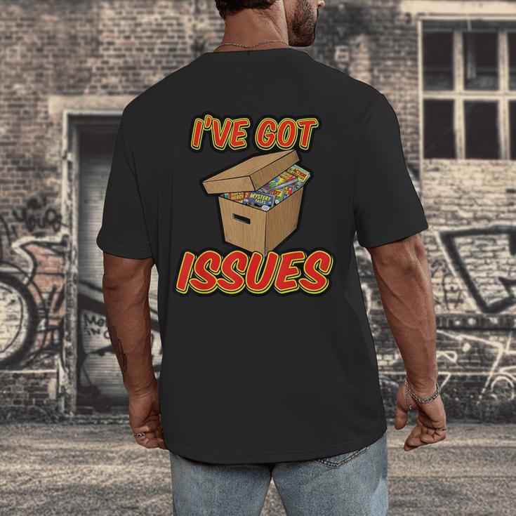 I'Ve Got Issues Comic Collector Comic Books Hobby Men's Back Print T-Shirt