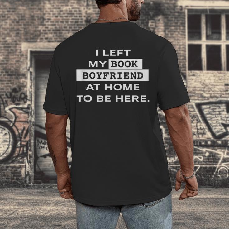 I Left My Book Boyfriend At Home To Be Here Men's Back Print T-Shirt