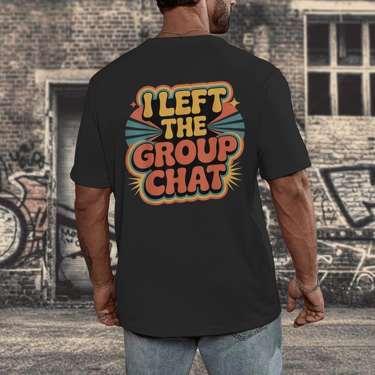 I Left The Group Chat Introvert Peace Tired Talk Alone Men's Back Print T-Shirt