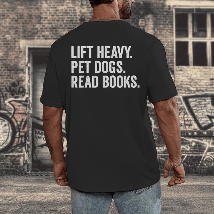 Lift Heavy Pet Dogs Read Books Gym Workout Weight Lifter Men's Back Print T-Shirt Lift Heavy Pet Dogs Read Books Gym Workout Weight Lifter Men's Back Print T-Shirt