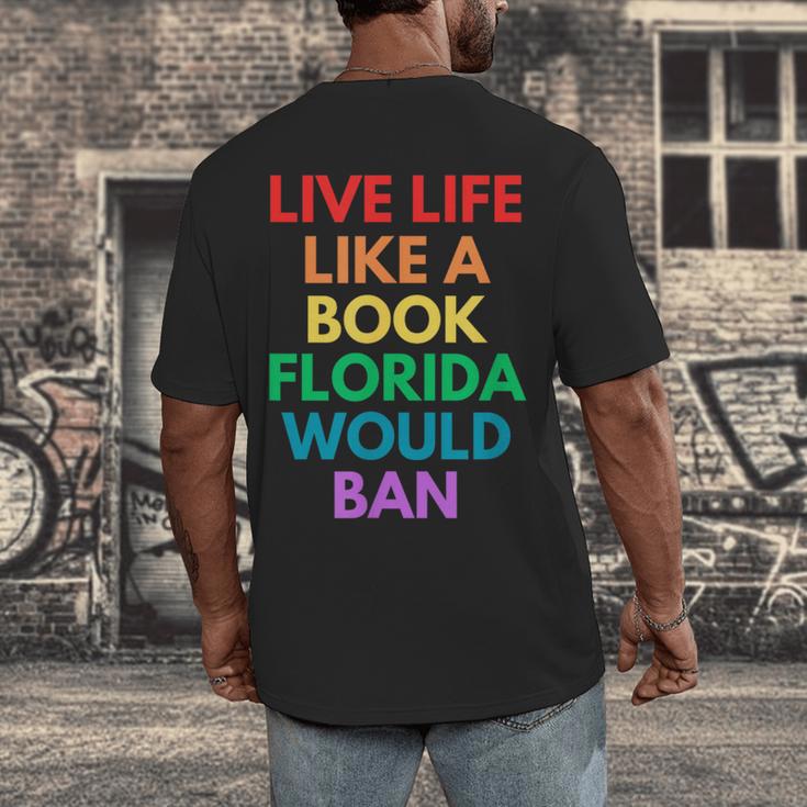 Live Life Like A Book Florida Would Ban Gay Rights LGBTQ Men's Back Print T-Shirt