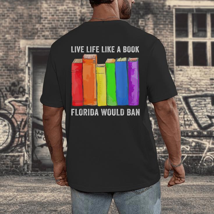Live Life Like A Book Florida Would Ban LGBT Month Men's Back Print T-Shirt