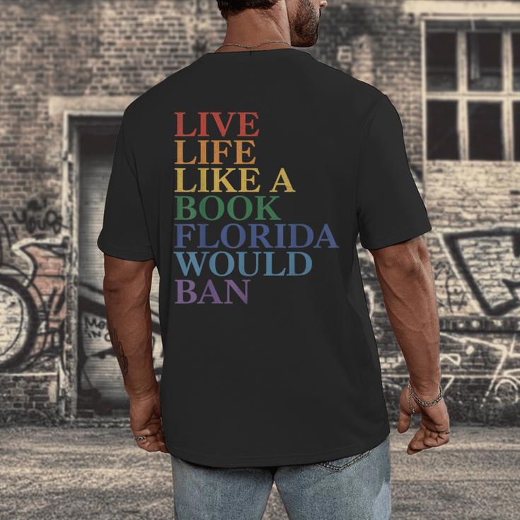 Live Life Like a Book Florida Would Ban LGBTQ Rainbow Flag Men's Back Print T-Shirt Live Life Like a Book Florida Would Ban LGBTQ Rainbow Flag Men's Back Print T-Shirt