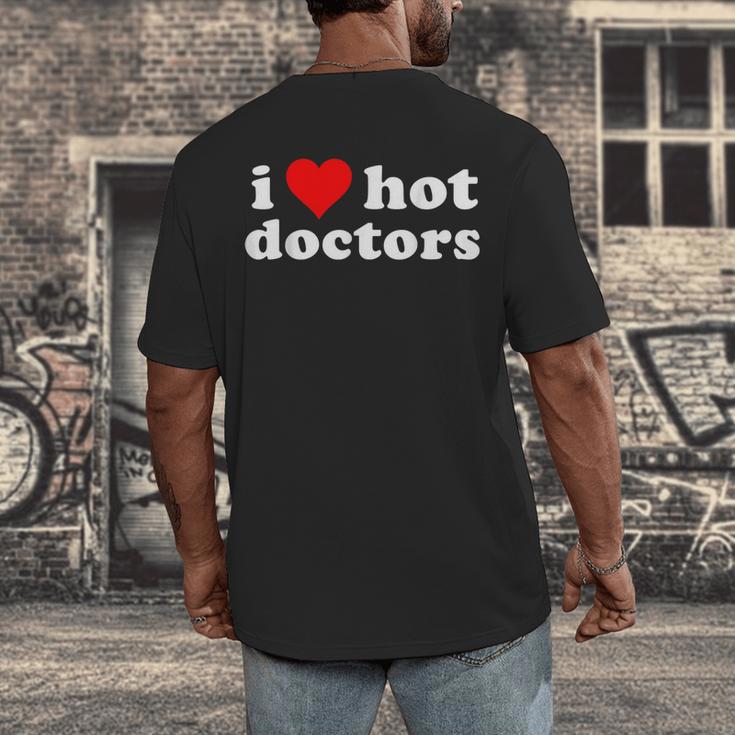 I Love Hot Doctors PhD Graduation Present From Spouse Men's Back Print T-Shirt