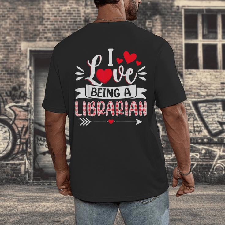 I Love Being A Librarian Library Book Valentine's Day Men's Back Print T-Shirt I Love Being A Librarian Library Book Valentine's Day Men's Back Print T-Shirt