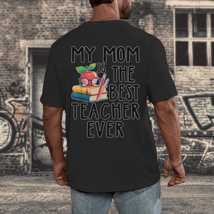 My Mom Is The Best Teacher Ever Apple Books School Mother Men's Back Print T-Shirt